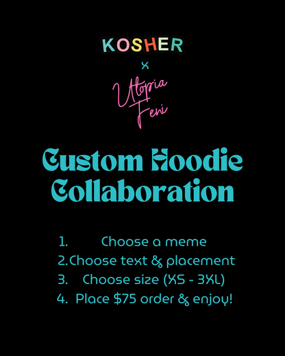 Custom Meme Hoodie – Kosher Ave x Utopia Feni Collab